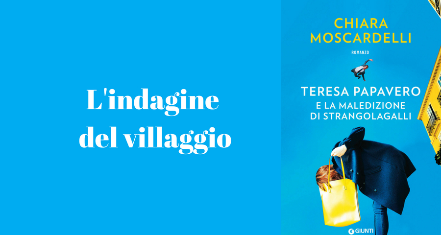 “Teresa Papavero e la maledizione di Strangolagalli” di Chiara Moscardelli